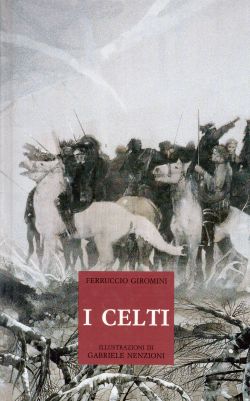 I Celti, Ferruccio Giromini, Gabriele Nenzioni